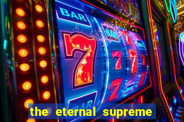 the eternal supreme pt br